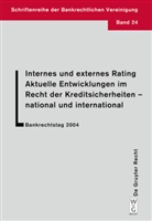 et al., Hors Eidenmüller, Horst Eidenmüller, Lut Krämer, Lutz Krämer, Katj Langenbucher... - Internes und externes Rating. Aktuelle Entwicklungen im Recht der Kreditsicherheiten - national und international