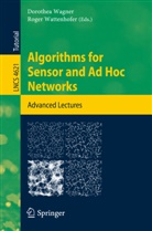 Dorothe Wagner, Dorothea Wagner, Wattenhofer, Wattenhofer, Roger Wattenhofer - Algorithms for Sensor and Ad Hoc Networks