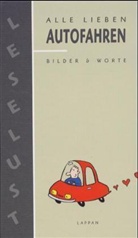 Alle lieben Autofahren