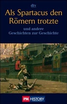 P.M.History, Ernst Deissinger, Sascha Priester - Als Spartacus den Römern trotzte