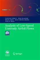 Tuncer Cebeci, Kuo-Cheng Chang, Hsun Chen, Max Platzer, Jian P. Shao - Analysis of Low Speed Unsteady Airfoil Flows, w. CD-ROM