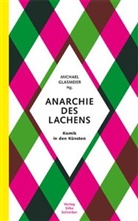 Peter Bexte, Ha, Gaby Hartel, Wolfgang Kemp, Annelie Lütgens, Rudolf Scheutle... - ANARCHIE DES LACHENS