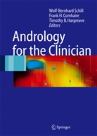 Timothy B Hargreave, Frank H. Comhaire, Fran H Comhaire, Frank H Comhaire, Timothy B. Hargreave, Wolf-Bernhard Schill - Andrology for the Clinician
