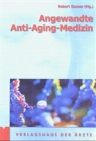 Robert Gasser - Angewandte Anti-Aging-Medizin