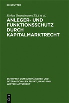 Stefan Grundmann, Hans-Pete Schwintowski, Hans-Peter Schwintowski, Reinhard Singer, Reinhard Singer u a, Martin Weber - Anleger- und Funktionsschutz durch Kapitalmarktrecht