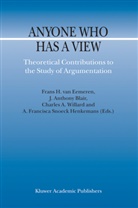 J. A. Blair, J. Anthony Blair, Frans H. Van Eemeren, A. Francisca Snoeck Henkemans, F. H. van Eemeren, F.H. van Eemeren... - Anyone Who Has a View