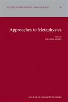 William Sweet, Willia Sweet, William Sweet - Approaches to Metaphysics