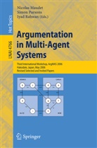Simo D Parsons, Simon D Parsons, Nicolas Maudet, Simon Parsons, Simon D. Parsons, Iyad Rahwan - Argumentation in Multi-Agent Systems