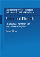 Christop Butterwegge, Christoph Butterwegge, Kari Holm, Karin Holm, Barbara Imholz, Michael Klundt... - Armut und Kindheit
