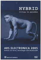 Massimo Canevacci, Roger Clarke, Helen Ferry, Christine Schöpf, Christine Schöpf Stocker, Gerfried Stocker... - Ars Electronica 2005