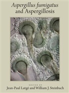 Jean-Paul Latge, Jean-Paul (EDT)/ Steinbach Latge, Jean-Paul Latgé, William J. Steinbach, Jean-Paul Latg', Jean-Paul Latge... - Aspergillus Fumigatus and Aspergillosis