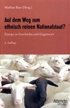 Mathia Beer, Mathias Beer - Auf dem Weg zum ethnisch reinen Nationalstaat?