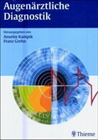 Grehn, Franz Grehn, Ansel Kampik, Anselm Kampik - Augenärztliche Diagnostik; Augenärztliche Therapie, 2 Bde.