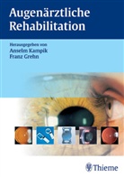 Franz Grehn, Anselm Kampik - Augenärztliche Rehabilitation