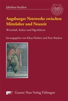 Klau Herbers, Klaus Herbers, Rückert, Rückert, Peter Rückert - Augsburger Netzwerke zwischen Mittelalter und Neuzeit