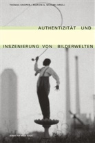 Thomas Knieper, Marion G. Müller - Authentizität und Inszenierung von Bilderwelten