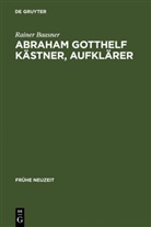 Rainer Baasner - Abraham Gotthelf Kästner, Aufklärer (1719-1800)