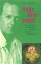 Edward Bach - Heile Dich selbst