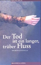 Mischa Bach - Der Tod ist ein langer, trüber Fluss