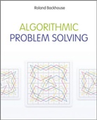 Backhouse, R Backhouse, Roland Backhouse, Roland (The University of Nottingham Backhouse, Roland C Backhouse, Roland C. Backhouse - Algorithmic Problem Solving