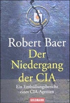 Robert Baer - Der Niedergang der CIA