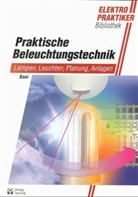 Roland Baer - Praktische Beleuchtungstechnik