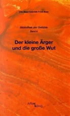 Udo Baer, Gabriele Frick-Baer - Der kleine Ärger und die große Wut