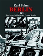 Karl Bahm - Berlin 1945