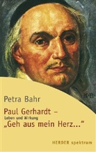 Petra Bahr - Paul Gerhardt - "Geh aus, mein Herz..."