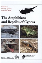 Feli Baier, Felix Baier, Davi Sparrow, David Sparrow, Hans J Wiedl, Hans-Jörg Wiedl - The Amphibians and Reptiles of Cyprus