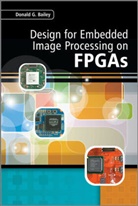 Dg Bailey, Donald G Bailey, Donald G. Bailey, Donald G. (School of Engineering and Advan Bailey, BAILEY DONALD G, Bailey Donald G. - Design for Embedded Image Processing on Fpgas