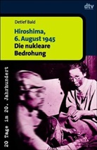 Detlef Bald - Hiroshima, 6. August 1945, Die nukleare Bedrohung