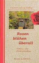 Adalbert L Balling, Adalbert L. Balling, Adalbert Ludwig Balling - Rosen blühen auch im Winter