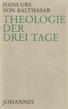 Hans U von Balthasar, Hans U. von Balthasar, Hans Urs von Balthasar - Theologie der drei Tage