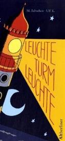 Martin Baltscheit, Ulf K. - Leuchte Turm leuchte