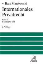 Christian von Bar, Christian von (Dr. Dr. h. c. mult. Bar, Christian von (Dr. Dr. h. c. mult.) Bar, Mankowski, Peter Mankowski - Internationales Privatrecht - 2: Internationales Privatrecht Bd. 2: Besonderer Teil