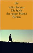 Salim Barakat - Die Spiele der jungen Hähne