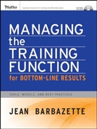 Jean Barbazette - Managing the Training Function for Bottom Line Results