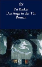 Pat Barker - Das Auge in der Tür