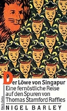Nigel Barley - Der Löwe von Singapur