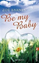 Zoe Barnes, Zoë Barnes - Be my Baby