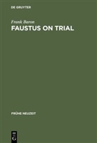 Frank Baron - Faustus on Trial