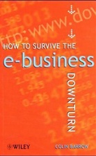 Colin Barrow - How to Survive the E-Business Downturn