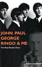 Tony Barrow - John, Paul, George, Ringo and Me