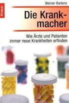 Werner Bartens - Die Krankmacher