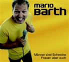 Mario Barth - Männer sind Schweine Frauen aber auch, Audio-CD (Hörbuch)