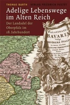 Thomas Barth - Adelige Lebenswege im Alten Reich