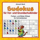 Almuth Bartl - Sudokus für Vor- und Grundschulkinder