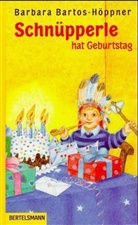 Barbara Bartos-Höppner - Schnüpperle hat Geburtstag