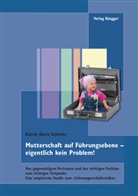 Katrin Bartz Schiefer, Katrin Bartz-Schiefer - Mutterschaft auf Führungsebene - eigentlich kein Problem!